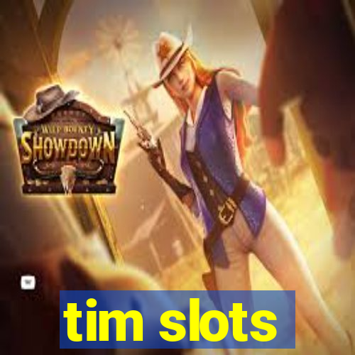 tim slots